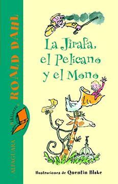 Libro LA JIRAFA EL PELICANO Y EL MONO Roald Dahl ISBN 9788420466767