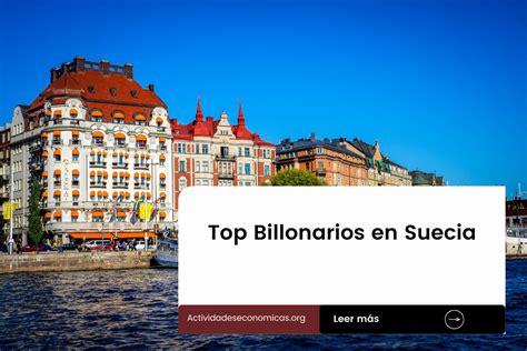 Billonarios De Suecia Top Personas M S Ricas Del Pa S Y D Nde Viven