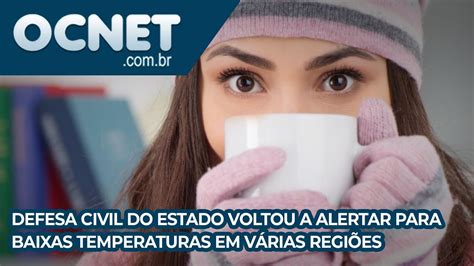 Defesa Civil Do Estado Voltou A Alertar Para Baixas Temperaturas Em