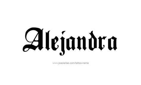 Alejandra Name Tattoo Designs Name Tattoos Name Tattoo Tattoo Name