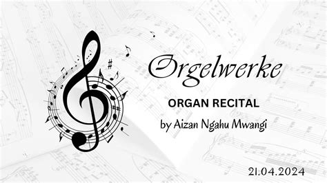 Orgelwerke By Aizan Ngahu Mwangi Youtube