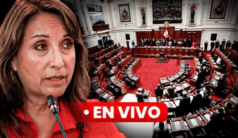 Dina Boluarte Vacancia Presidencial Pleno Del Congreso Agenda Ver