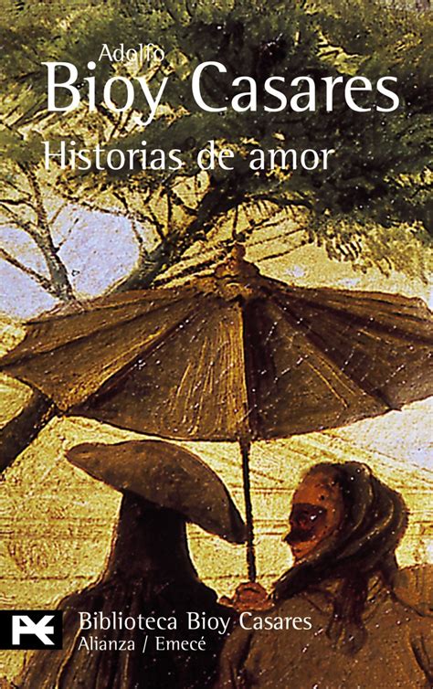 Historias De Amor By Adolfo Bioy Casares Goodreads