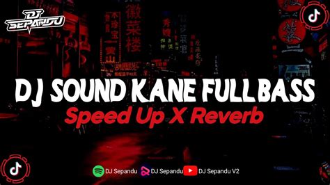 DJ Sound JJ Drop Full Bass Mengkane Speed Up X Reverb YouTube