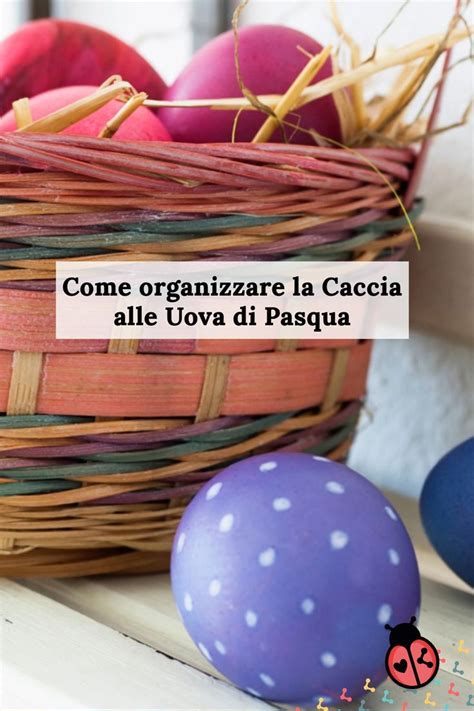 Organizziamo Un Caccia Alle Uova Di Pasqua Artofit