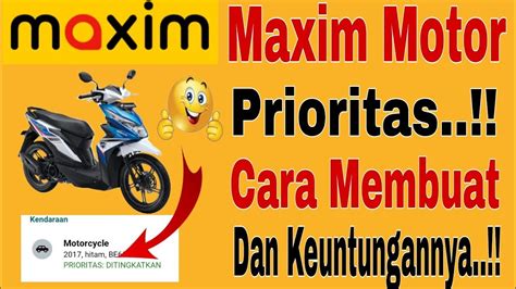 Maxim Motor Prioritas Cara Membuat Akun Maxim Prioritas Dan