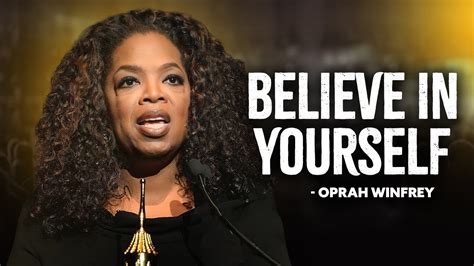 Believe In Yourself Motivation Powerful Motivational Speech By Oprah