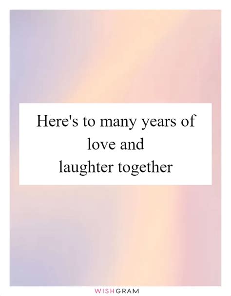 Here's To Many Years Of Love And Laughter Together | Messages, Wishes ...
