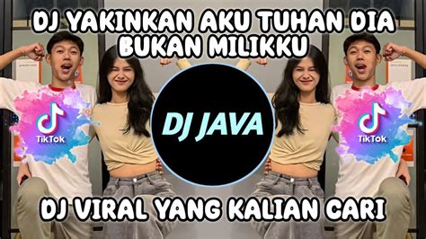 Dj Yakinkan Aku Tuhan Dia Bukan Milikku Dj Hapus Aku Dapa Remix