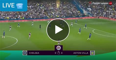 Chelsea Vs Aston Villa Live Match Updates Mysportdab