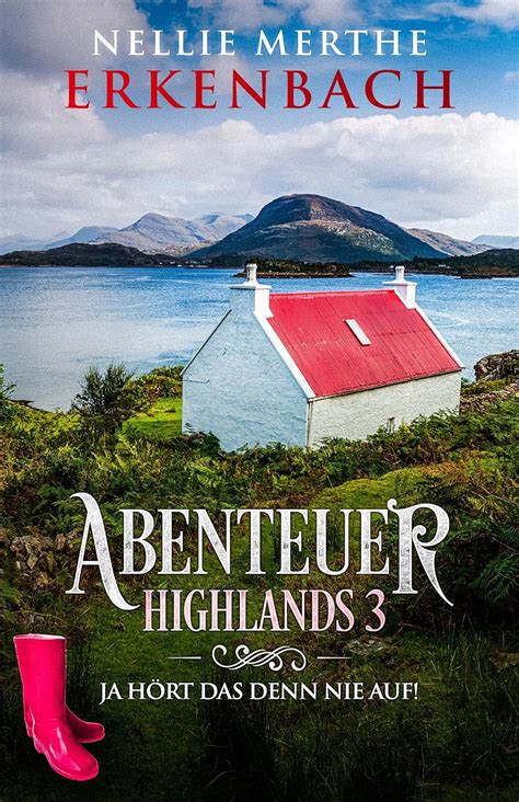 Abenteuer Highlands 3 Ja hört das denn nie auf eBook Erkenbach