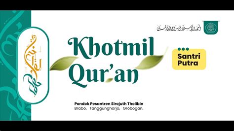 LIVE Haflah Khotmil Qur An Putra Pon Pes Sirojuth Tholibin Brabo