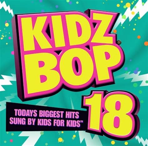 Kidz Bop 18 - Kidz Bop Kids | Songs, Reviews, Credits | AllMusic