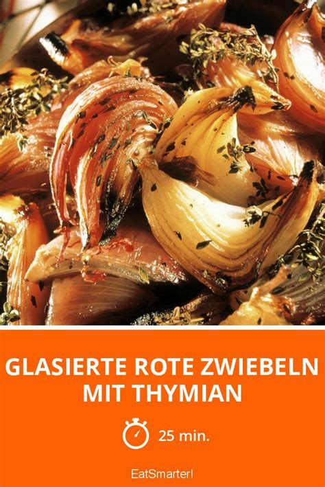 Glasierte Rote Zwiebeln Mit Thymian Kalorienarm Schnelles Rezept