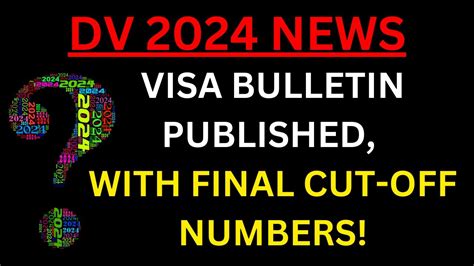 DV 2024 JULY Visa Bulletin Published With FINAL CUT OFF NUMBERS