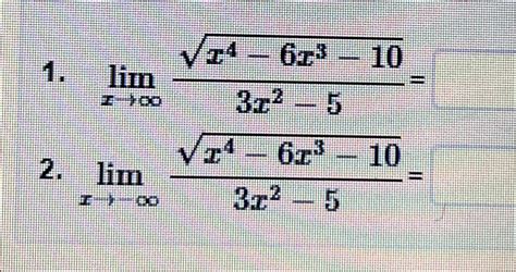 Solved Limx→∞x4 6x3 1023x2 5limx→ ∞x4 6x3 1023x2 5