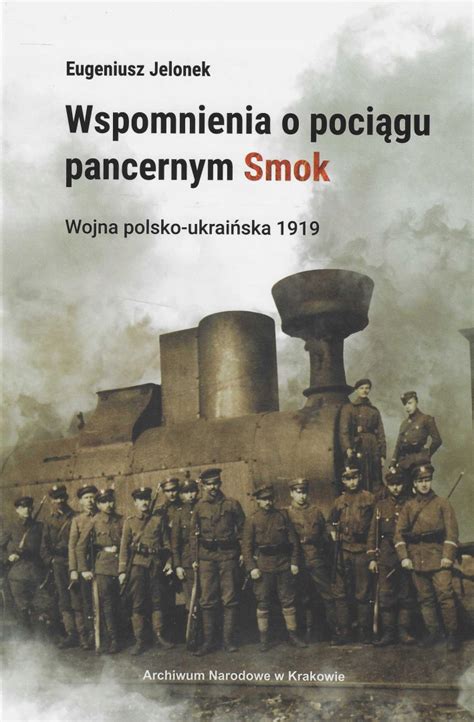 Wspomnienia o pociągu pancernym Smok Wojna polsko ukraińska 1919