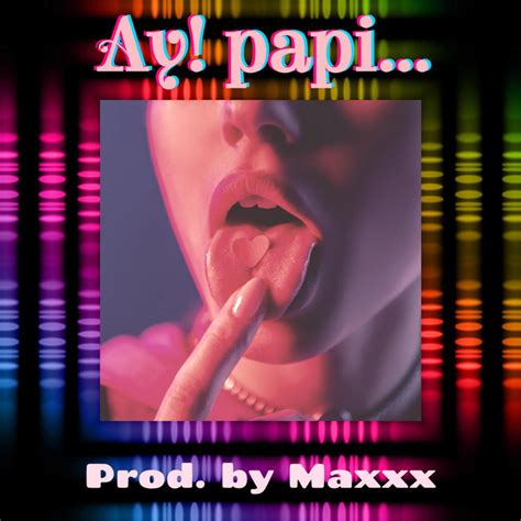 Ay Papi Single By Maxxx Spotify