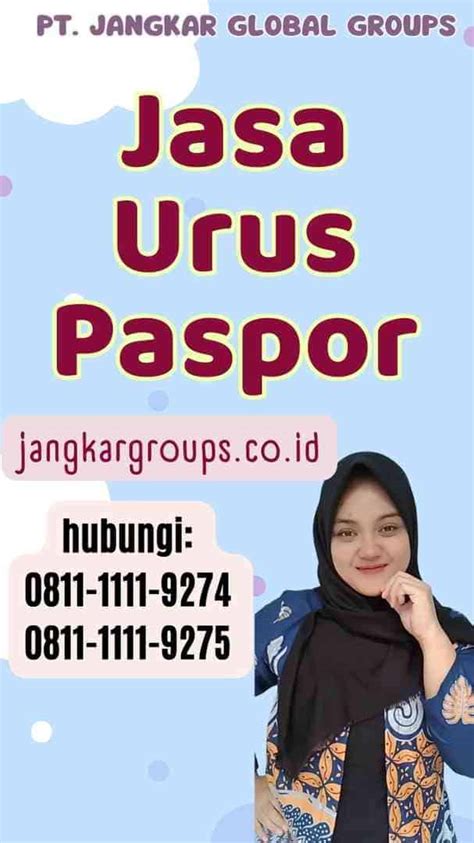 Jasa Urus Paspor Semua Yang Perlu Anda Ketahui Jangkar Global Groups