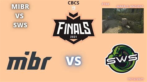 Mibr Vs Sws Ancient Mapa Md Ptbr Cbcs Finals Play In