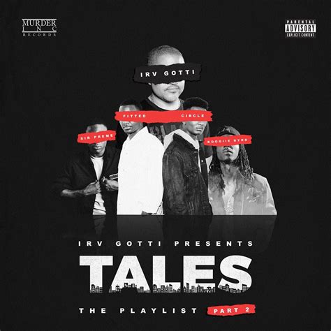 Irv Gotti Presents: Tales Playlist Part 2 by Boogiie Byrd, Kyndall ...