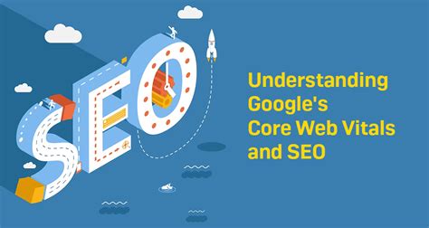 Understanding Googles Core Web Vitals And Seo Cxo Views