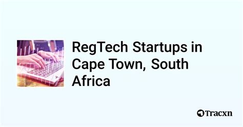 Top 10 Startups In RegTech In Cape Town South Africa Tracxn