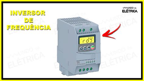 Inversor De Frequ Ncia Como Controlar A Velocidade De Motores El Tricos