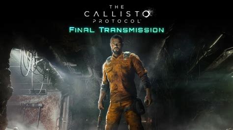 The Callisto Protocol Final Transmission DLC Trailer Pressakey