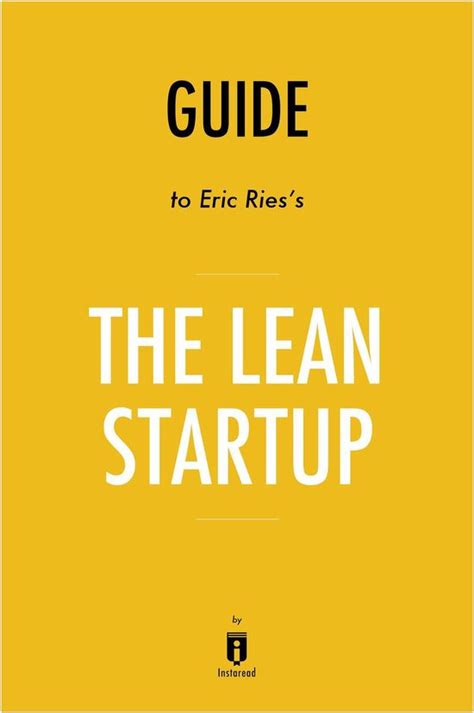 Guide To Eric Riess The Lean Startup By Instaread Ebook Instaread