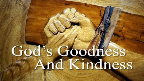 Gods Goodness And Kindness Youtube