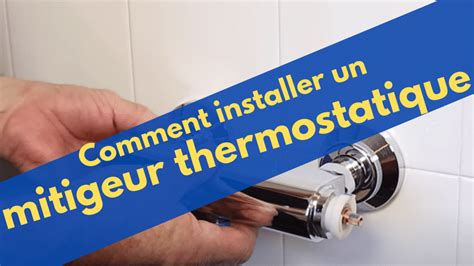 Installer Un Mitigeur Thermostatique Pour Douche En 20 Minutes