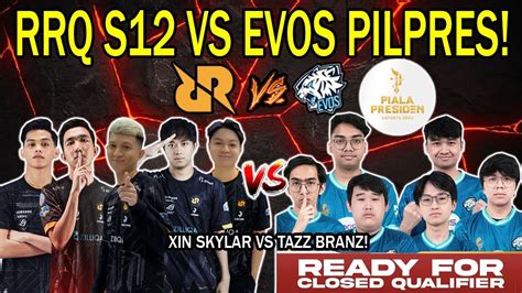 Rrq Vs Evos Piala Presiden Xin Skylar Vs Tazz Branz Rrq Season