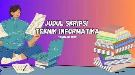 100 Kumpulan Judul Skripsi Teknik Informatika Yang Mudah Dikerjakan