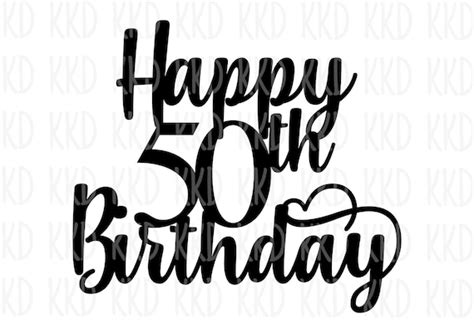 Happy 50th Birthday Svg Birthday Quote Birthday Cake Topper Etsy Canada