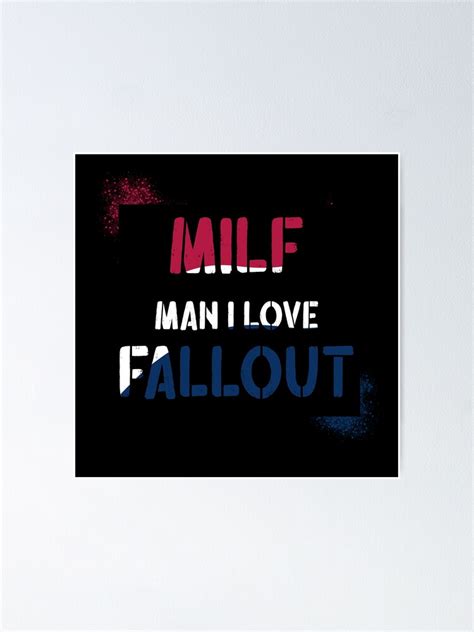 Cool Milf Man I Love Fallout Quote In Stencil Brush Font Red White And Blue Color Milf