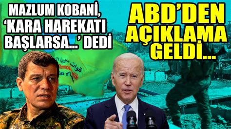 Mazlum Kobani Kara harekatı başlarsa dedi ABD den açıklama geldi