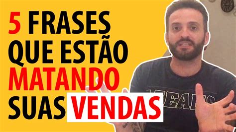 5 frases que estão MATANDO suas vendas Guilherme Machado YouTube