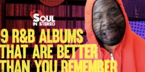 9 Randb Albums That Are Better Than You Remember The Soul In Stereo