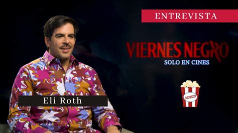 El Director De Cine Eli Roth Presenta Viernes Negro Su Nueva Pel Cula