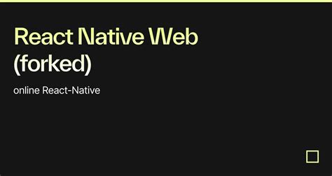 React Native Web Forked Codesandbox