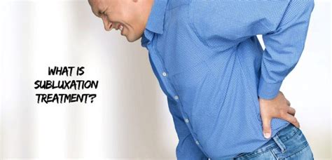 What Is Subluxation? 5 Home Remedies To Treat The Subluxation Symptoms