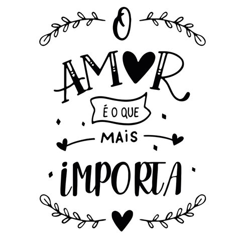 Adesivo Parede Frase O Amor É O Que Mais Importa Lettering Love Carinho