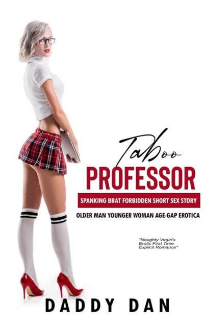 Taboo Professor Spanking Brat Forbidden Short Sex Story Older Man