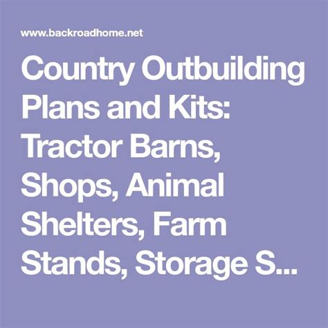 Country Outbuilding Plans and Kits: Tractor Barns, Shops, Animal ...