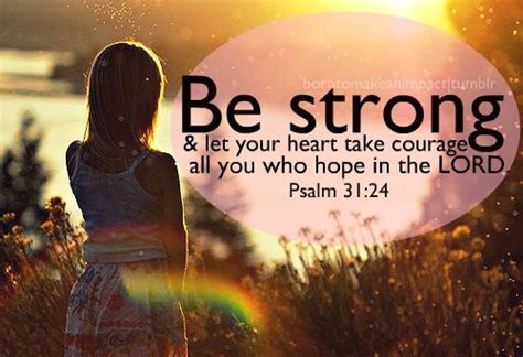 Be Strong And Let Your Heart Take Courage All You Who Hope In The Lord