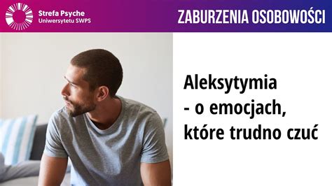 Aleksytymia O Emocjach Kt Re Trudno Czu Dr Hab El Bieta