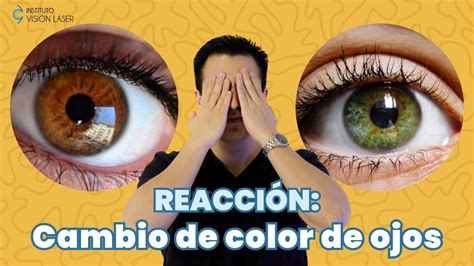 Reaccionando Al Cambio De Color De Ojos YouTube