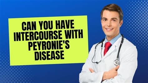 Can You Have Intercourse With Peyronies Disease