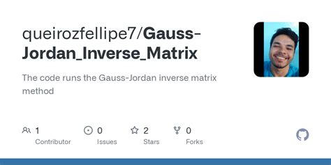 GitHub - queirozfellipe7/Gauss-Jordan_Inverse_Matrix: The code runs the Gauss-Jordan inverse ...